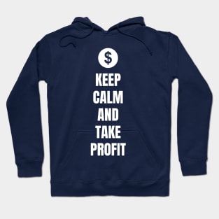 Keep Calm and Take Profit Hoodie